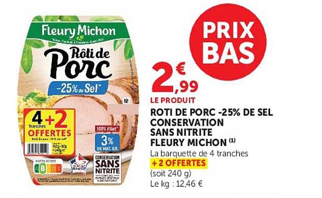 ROTI DE PORC -25% DE SEL CONSERVATION SANS NITRITE FLEURY MICHON
