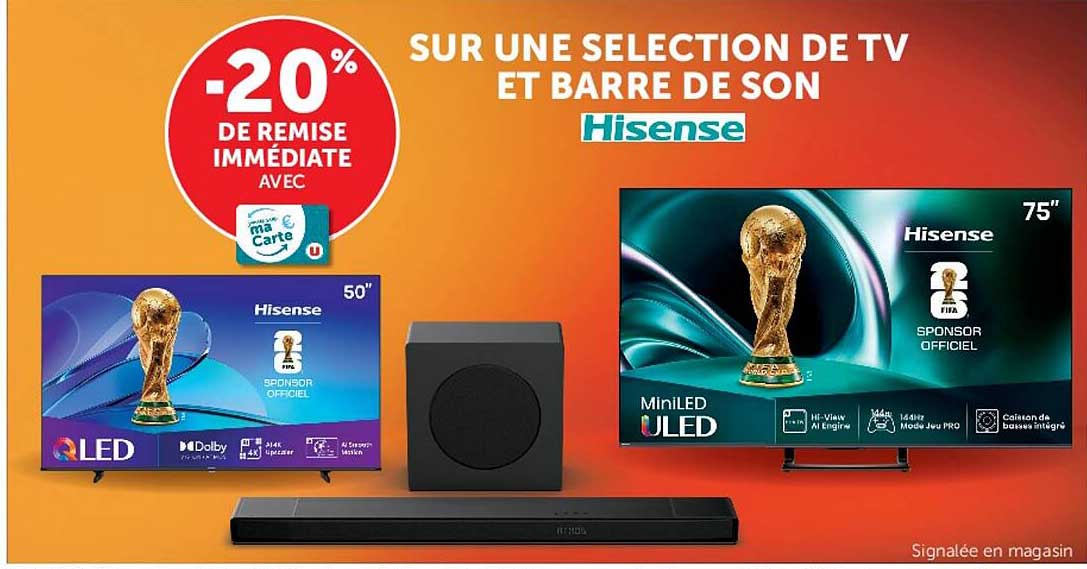 SUR UNE SELECTION DE TV ET BARRE DE SON Hisense