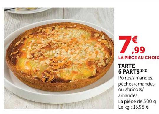 TARTE 6 PARTS(1)(E) Poires/amandes, pêches/amandes ou abricots/amandes