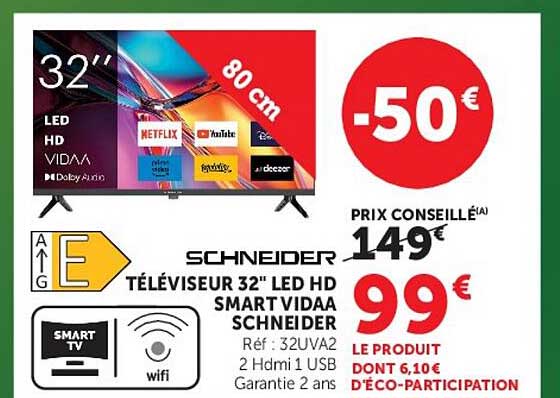 TÉLÉVISEUR 32" LED HD SMART VIDAA SCHNEIDER