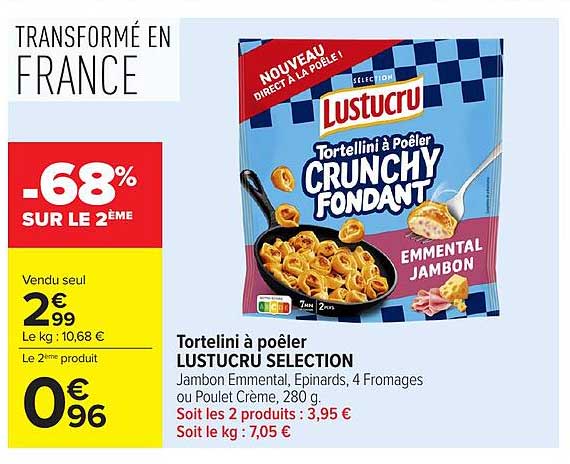 Tortellini à poêler LUSTUCRU SELECTION Jambon Emmental, Épinards, 4 Fromages ou Poulet Crème, 280 g