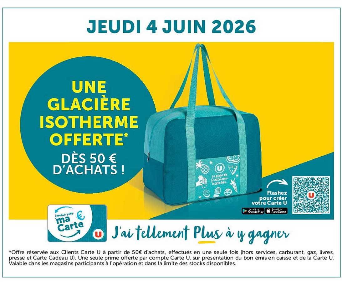 UNE GLACIÈRE ISOTHERME OFFERTE* DÈS 50 € D’ACHATS !
