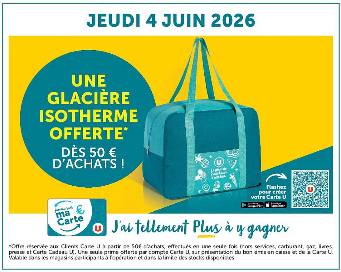 UNE GLACIÈRE ISOTHERME OFFERTE* DÈS 50 € D’ACHATS !