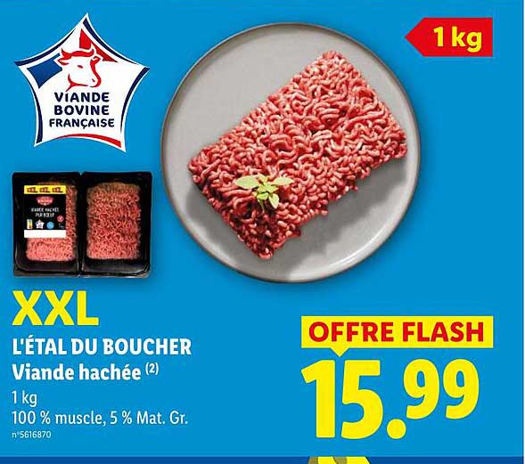 XXL L'ÉTAL DU BOUCHER Viande hachée (2) 1 kg 100 % muscle, 5 % Mat. Gr.
