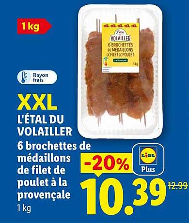 XXL L'ÉTAL DU VOLAILLLER 6 brochettes de médaillons de filet de poulet à la provençale 1 kg