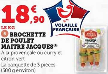 BROCHETTE DE POULET MAITRE JACQUES