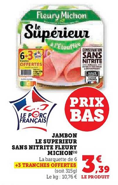 JAMBON LE SUPERIEUR SANS NITRITE FLEURY MICHON +3 TRANCHES OFFERTES