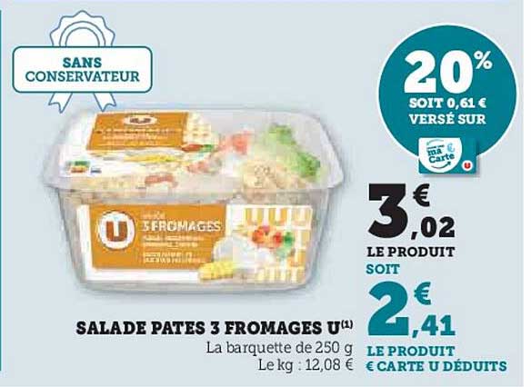 SALADE PATES 3 FROMAGES U