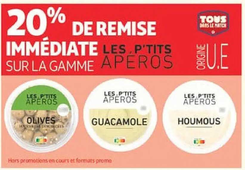 20% DE REMISE IMMÉDIATE SUR LA GAMME LES P'TITS APÉROS ORIGINE UE