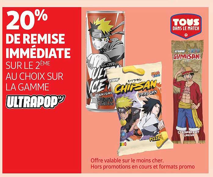 20% DE REMISE IMMÉDIATE SUR LE 2ÈME AU CHOIX SUR LA GAMME ULTRAPOP