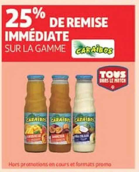 25% DE REMISE IMMÉDIATE SUR LA GAMME CARAÏBOS