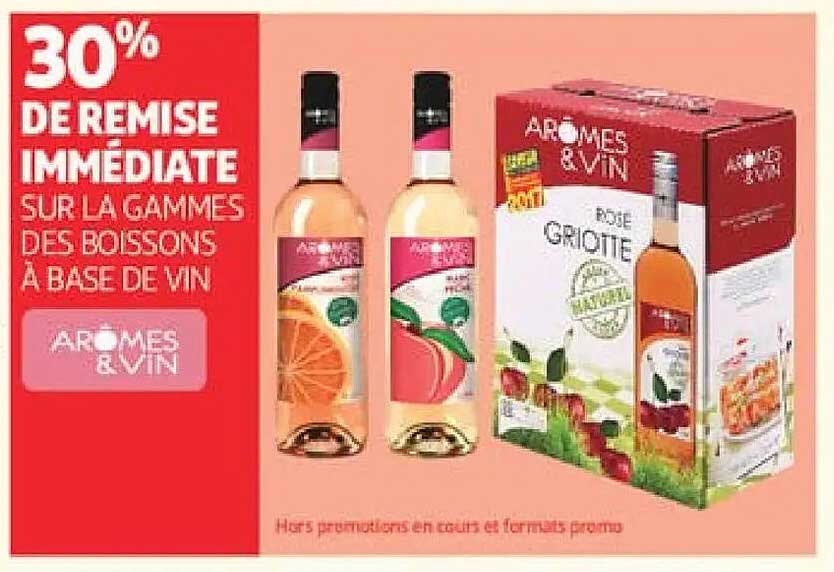 30% DE REMISE IMMÉDIATE SUR LA GAMMES DES BOISSONS À BASE DE VIN AROMES & VIN