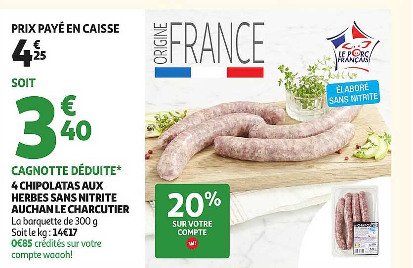 4 chipolatas aux herbes sans nitrite Auchan Le Charcutier