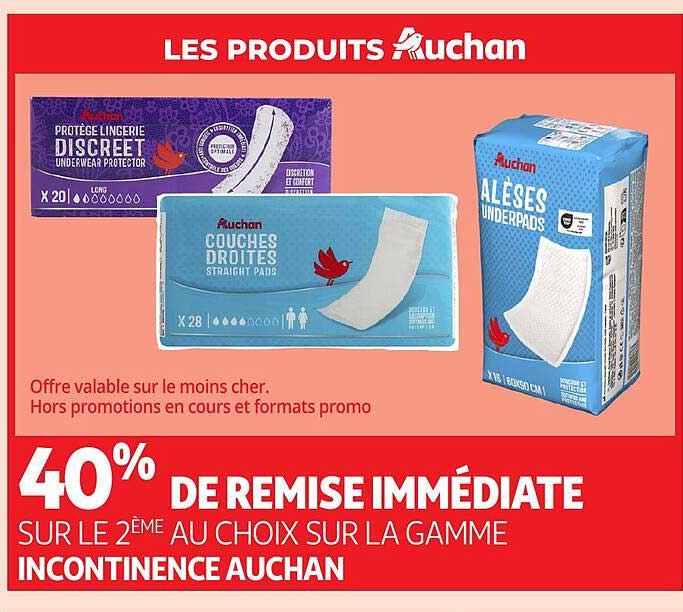 40% DE REMISE IMMÉDIATE SUR LE 2ÈME AU CHOIX SUR LA GAMME INCONTINENCE AUCHAN