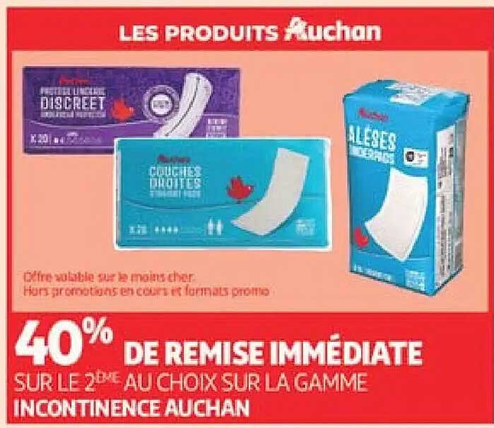 40% DE REMISE IMMÉDIATE SUR LE 2ÈME AU CHOIX SUR LA GAMME INCONTINENCE AUCHAN