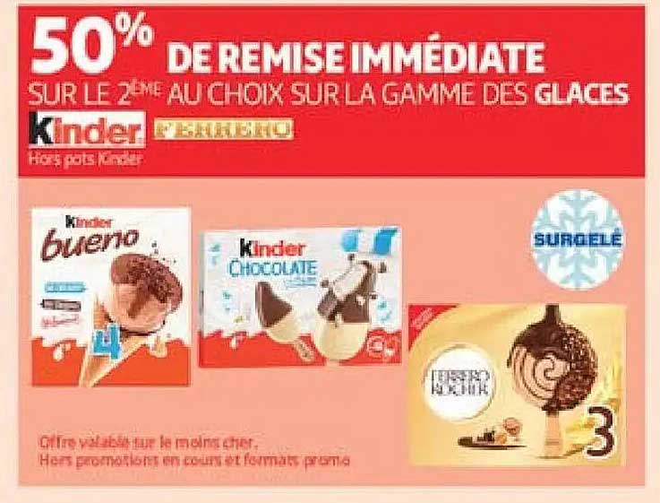 50% DE REMISE IMMÉDIATE SUR LE 2ÈME AU CHOIX SUR LA GAMME DES GLACES Kinder Ferrero