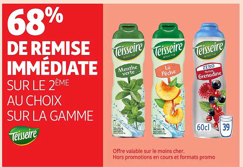 68% DE REMISE IMMÉDIATE SUR LE 2ÈME AU CHOIX SUR LA GAMME Teisseire