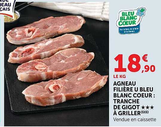 AGNEAU FILIÈRE U BLEU BLANC CŒUR : TRANCHE DE GIGOT *** À GRILLER