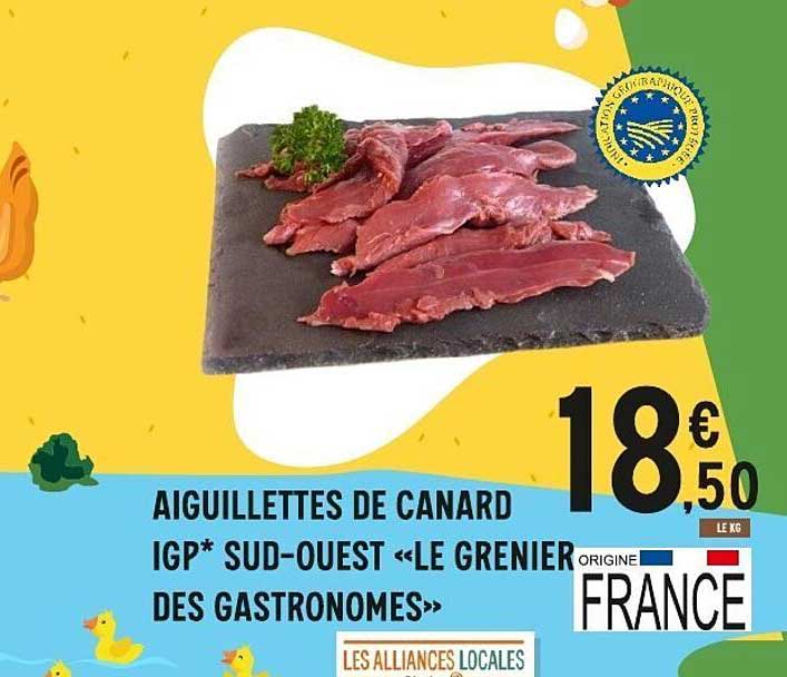 AIGUILLETTES DE CANARD IGP* SUD-OUEST «LE GRENIER DES GASTRONOMES»