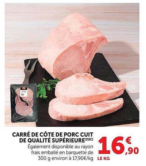CARRÉ DE CÔTE DE PORC CUIT DE QUALITÉ SUPÉRIEURE(2)(C)