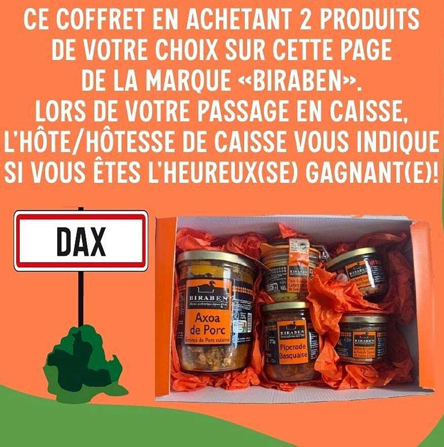 CE COFFRET EN ACHETANT 2 PRODUITS DE VOTRE CHOIX SUR CETTE PAGE DE LA MARQUE «BIRABEN». LORS DE VOTRE PASSAGE EN CAISSE, L’HÔTE/HÔTESSE DE CAISSE VOUS INDIQUE SI VOUS ÊTES L’HEUREUX(SE) GAGNANT(E)!