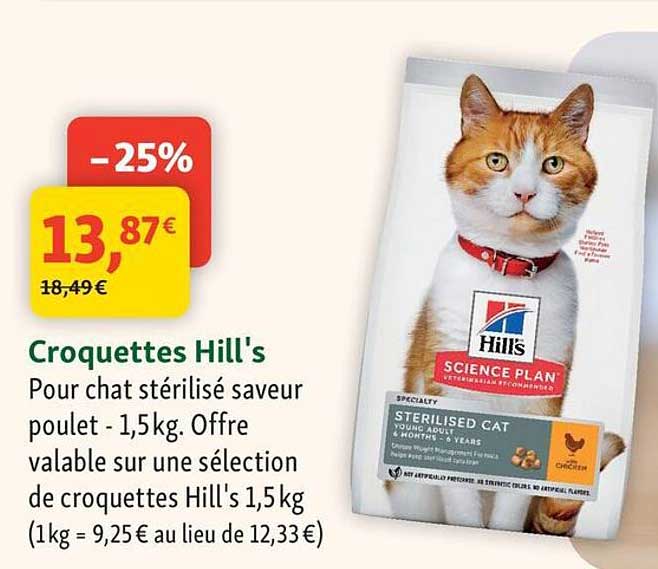 Croquettes Hill's Pour chat stérilisé saveur poulet - 1,5kg. Offre valable sur une sélection de croquettes Hill's 1,5kg (1kg = 9,25€ au lieu de 12,33€)