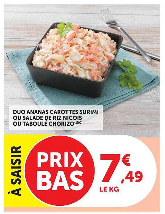 DUO ANANAS CAROTTES SURIMI OU SALADE DE RIZ NICOIS OU TABOULÉ CHORIZO(1)(C)