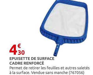 EPUISETTE DE SURFACE CADRE RENFORCÉ