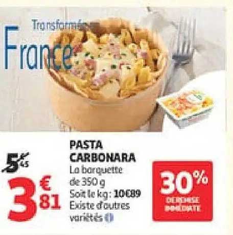 France PASTA CARBONARA La barquette de 350 g Soit le kg : 10,89€ Existe d'autres variétés