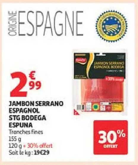 JAMBON SERRANO ESPAGNOL STG BODEGA ESPUÑA Tranches Fines 155 g 120 g + 30% offert