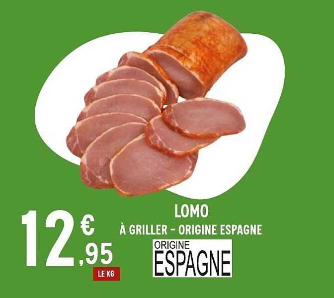 LOMO À GRILLER - ORIGINE ESPAGNE