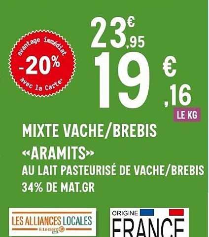 MIXTE VACHE/BREBIS «ARAMITS» AU LAIT PASTEURISÉ DE VACHE/BREBIS 34% DE MAT.GR