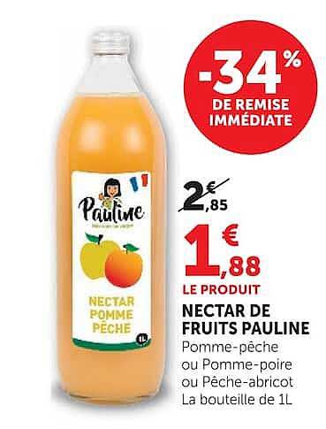 NECTAR DE FRUITS PAULINE Pomme-pêche ou Pomme-poire ou Pêche-abricot La bouteille de 1L