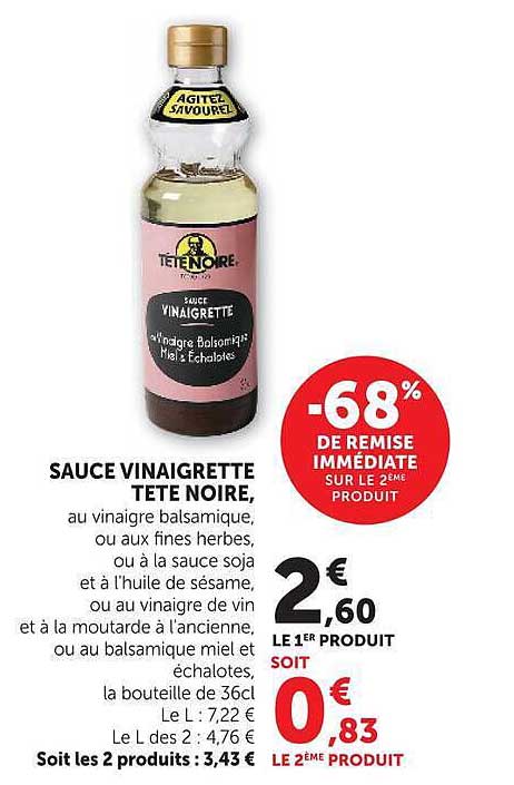 SAUCE VINAIGRETTE TETE NOIRE, au vinaigre balsamique, ou aux fines herbes, ou à la sauce soja et à l'huile de sésame, ou au vinaigre de vin et à la moutarde à l'ancienne, ou au balsamique miel et échalotes, la bouteille de 36cl