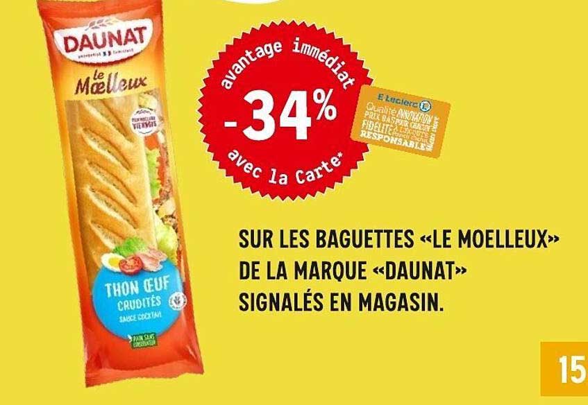 SUR LES BAGUETTES «LE MOELLEUX» DE LA MARQUE «DAUNAT» SIGNALÉS EN MAGASIN.