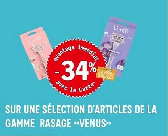 SUR UNE SÉLECTION D'ARTICLES DE LA GAMME RASAGE «VENUS»