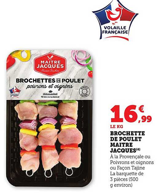 BROCHETTE DE POULET MAITRE JACQUES