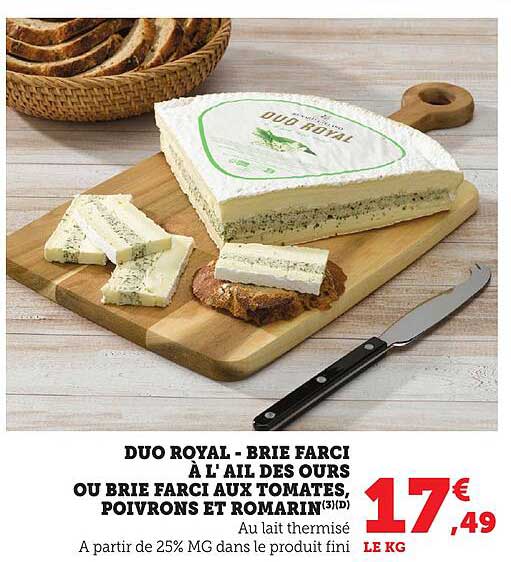 DUO ROYAL - BRIE FARCi À L'AIL DES OURS OU BRIE FARCi AUX TOMATES, POIVRONS ET ROMARIN