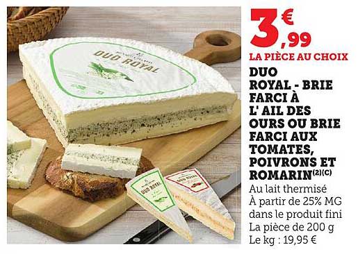 DUO ROYAL - BRIE FARCIS À L'AIL DES OURS OU BRIE FARCIS AUX TOMATES, POIVRONS ET ROMARIN