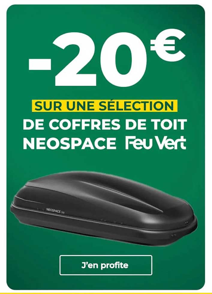 -20 € SUR UNE SÉLECTION DE COFFRES DE TOIT NEOSPACE Feu Vert