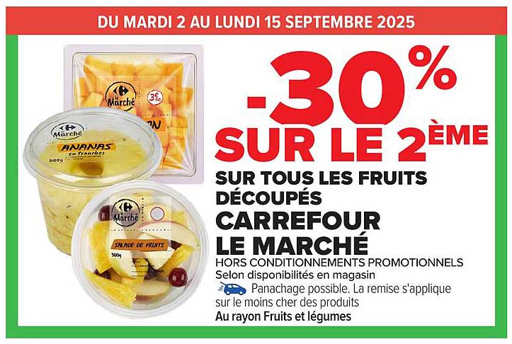 -30% SUR LE 2ÈME SUR TOUS LES FRUITS DÉCOUPÉS CARREFOUR LE MARCHÉ