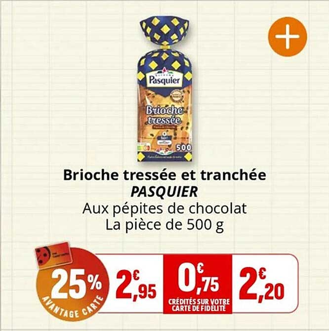 Brioche tressée et tranchée PASQUIER aux pépites de chocolat