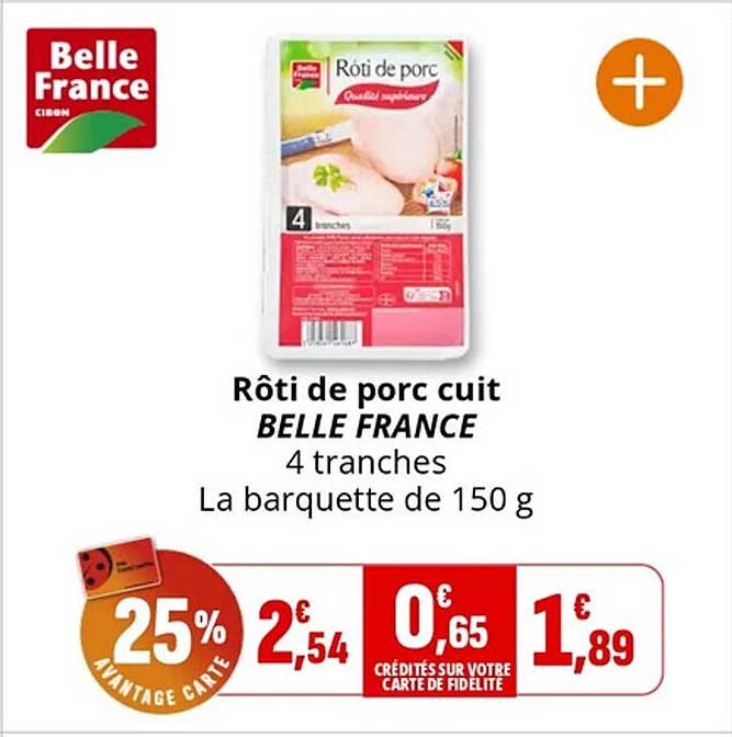 Rôti de porc cuit BELLE FRANCE 4 tranches La barquette de 150 g