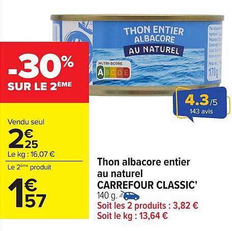 Thon albacore entier au naturel CARREFOUR CLASSIC'