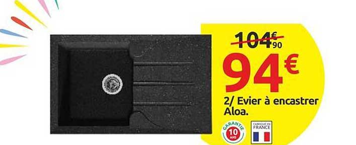 2/ Evier à encastrer Aloa.
