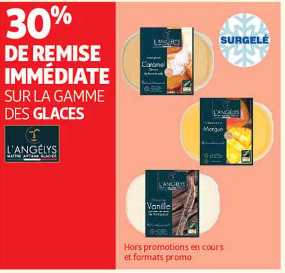 30% DE REMISE IMMEDIATE SUR LA GAMME DES GLACES