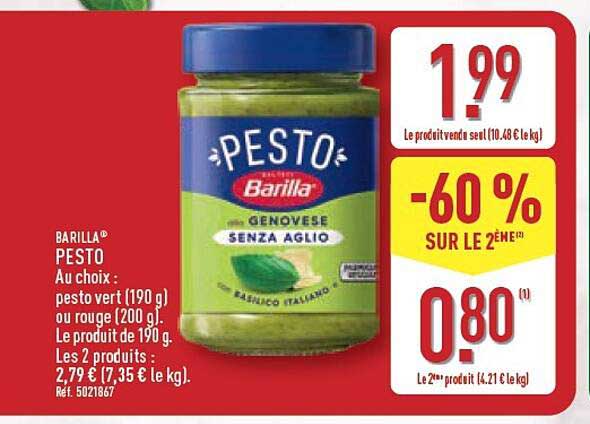 BARILLA® PESTO Au choix : pesto vert (190 g) ou rouge (200 g). Le produit de 190 g. Les 2 produits : 2,79 € (7,35 € le kg). Réf. 5021867