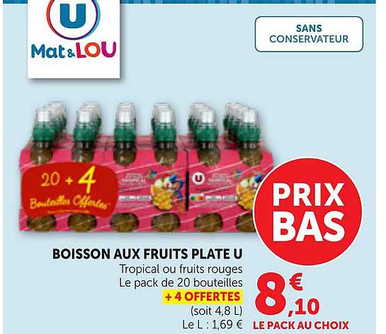 BOISSON AUX FRUITS PLATE U Tropical ou fruits rouges Le pack de 20 bouteilles + 4 OFFERTES (soit 4,8 L)