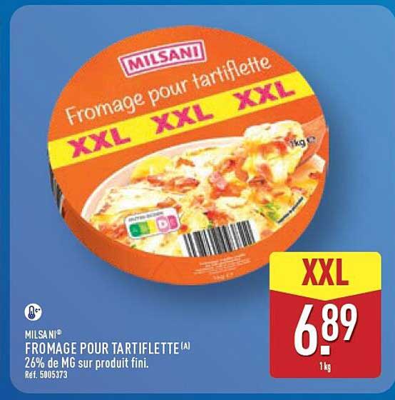 FROMAGE POUR TARTIFLETTE [A] 26% de MG sur produit fini. Réf. 5005373