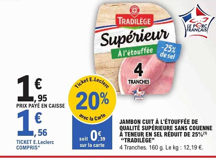 JAMBON CUIT À L'ÉTOUFFÉE DE QUALITÉ SUPÉRIEURE SANS COUENNE À TENEUR EN SEL RÉDUIT DE 25% « TRADILÈGE »